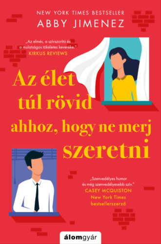 Abby Jimenez: Az élet túl rövid, hogy ne merj szeretni e-Könyv