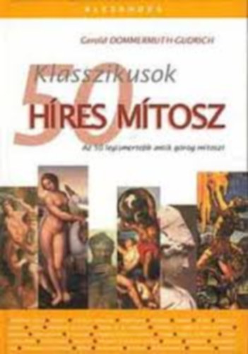 (ism. szerző): Klasszikusok 50 híres mítosz antikvár
