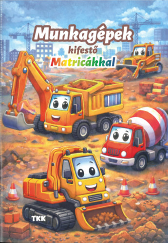 Munkagépek kifestő - Matricákkal könyv