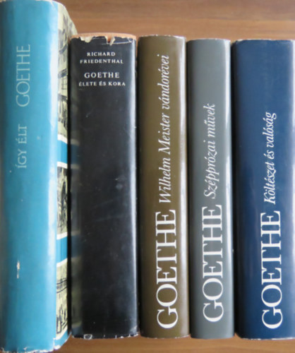 Johann Wolfgang Goethe, Walkó György (szerk.), Richard Friedenthal: 5 kötet: Goethe-könyvcsomag: Szépprózai művek, Költészet és valóság, Wilhelm Meister vándorévei, Goethe élete és kora, Így élt Goethe könyv