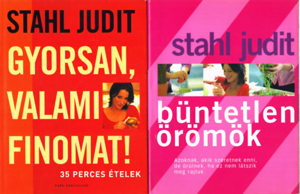 Stahl Judit: Büntetlen örömök + Gyorsan, valami finomat! antikvár