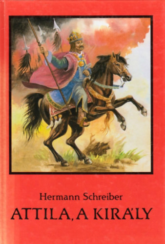 Herman Schreiber: Attila, a király antikvár