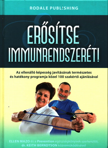 Ellen Mazo, Roslyn Siegel (szerk.), Dr. Víg Julianna (ford.), Dr. Gál Edit (lektor.): Erősítse ​immunrendszerét! - Az ellenálló képesség javításának természetes és hatékony programja közel 100 szakértő ajánlásával antikvár