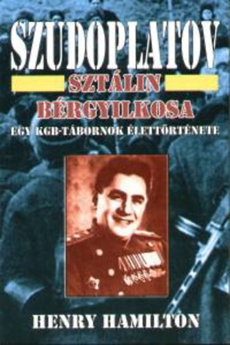 Henry Hamilton: Szudoplatov - Sztálin bérgyilkosa antikvár