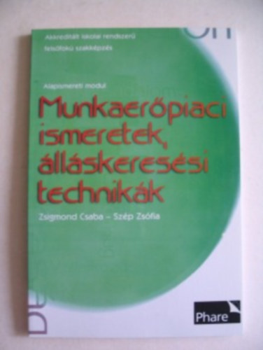 Szép Zsófia, Zsigmond Csaba: Munkaerőpiaci ismeretek, álláskeresési technikák antikvár
