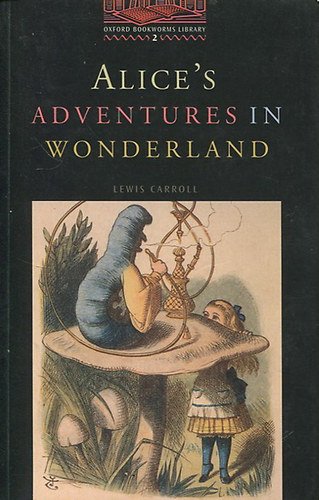 Lewis Carroll: Alice's adventures in Wonderland (oxford bookworms 2) antikvár