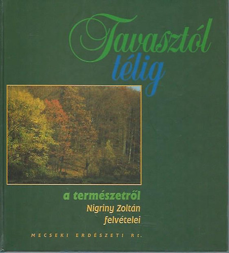 Tavasztól télig a természetről (Nigriny Zoltán felvételei) antikvár