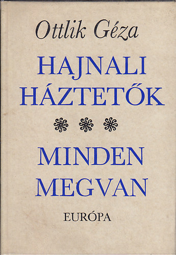 Ottlik Géza: Hajnali háztetők - Minden megvan antikvár