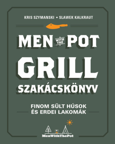 Kris Szymanski, Slawek Kalkraut: Men with the pot - Grill szakácskönyv könyv
