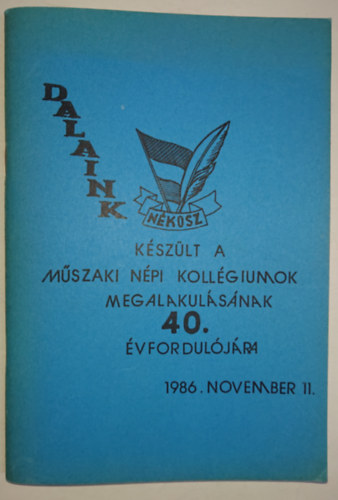 Dalaink - Készült a Műszaki Népi Kollégiumok megalakulásának 40. évfordulójára 1986. november 11-én antikvár