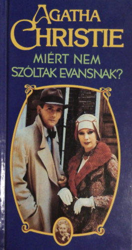 Agatha Christie, Szerk.: Borbás Mária, Ford.: Kada Júlia: Miért nem szóltak Evansnak? (Kemény kötés; Saját képpel) antikvár