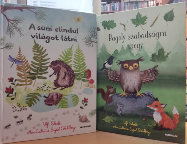Ulf Stark, Ann-Cathrine Sigrid Stahlberg: A süni elindul világot látni + Bagoly szabadságra megy (2 kötet) antikvár