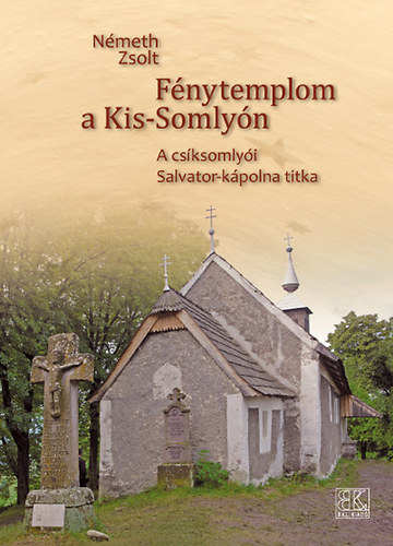 Németh Zsolt: Fénytemplom a Kis-Somlyón könyv