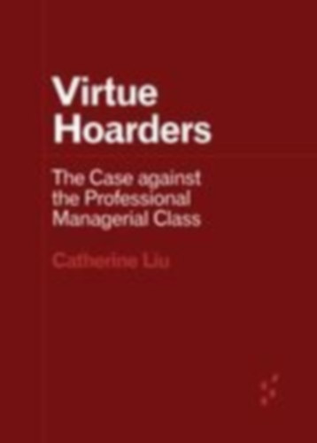 Liu, Catherine: Virtue Hoarders idegen