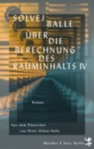 Balle, Solvej: Über die Berechnung des Rauminhalts IV idegen