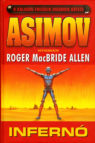Roger MacBride Allen - Asimov nyomán: Infernó (Kalibán-trilógia II.) antikvár