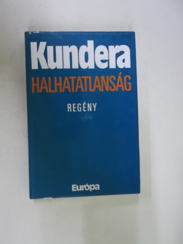 M. Kundera: Halhatatlanság - Kundera antikvár