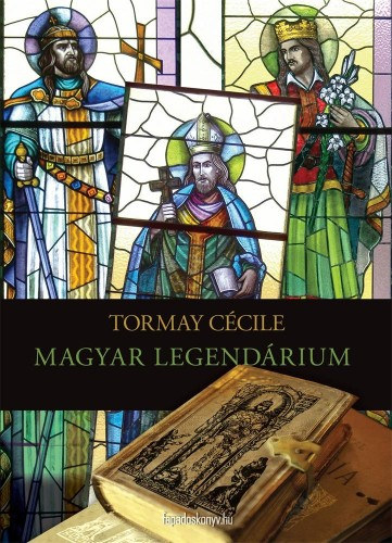 Tormay Cécile: Magyar legendárium e-Könyv