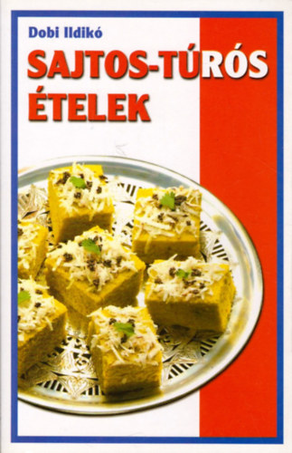 Dobi Ildikó: Sajtos-túrós ételek antikvár