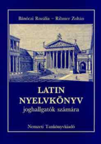 Rihmer Zoltán; Bánóczi Rozália: Latin nyelvkönyv joghallgatók számára antikvár