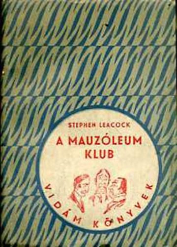 Stephen Leacock: A mauzóleum klub antikvár