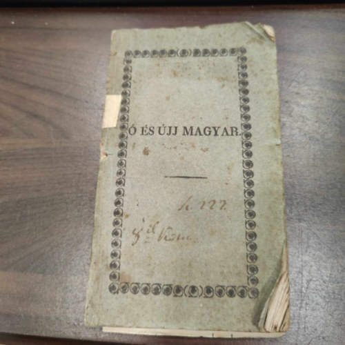 Simon József, Sípos József: Ó és újj magyar, vagy: Rövid értekezés, miképpen kelljen az ó magyarsággal az újjat egyesiteni - Dedikált antikvár