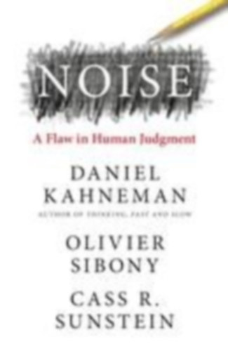 Kahneman Daniel - Sibony Olivier - Sunstein Cass R.: Noise antikvár