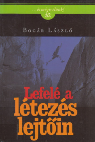 Bogár László: Lefelé a létezés lejtőin antikvár