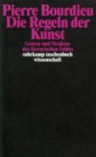 Bourdieu, Pierre: Die Regeln der Kunst idegen