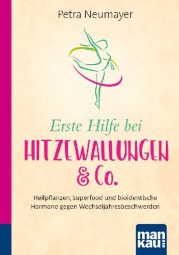 Neumayer, Petra: Erste Hilfe bei Hitzewallungen & Co. Kompakt-Ratgeber idegen
