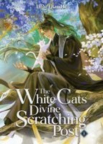 He, Lv Ye Qian: The White Cat's Divine Scratching Post (Novel) Vol. 1 idegen