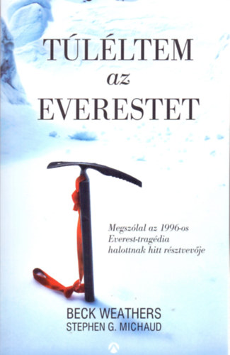 Beck Weathers; Stephen G. Michaud: Túléltem az Everestet könyv