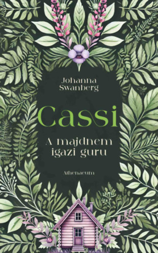 Johanna Swanberg: Cassi - A majdnem igazi guru könyv