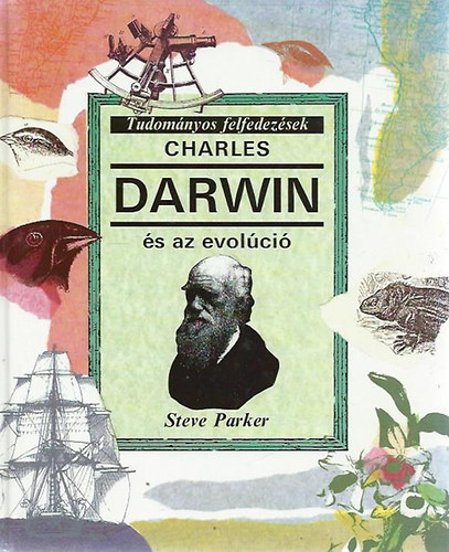 Steve Parker: Charles Darwin és az evolúció (Tudományos felfedezések) antikvár