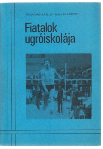 Dr. Zarándi László; Schulek Ágoston: Fiatalok ugróiskolája antikvár
