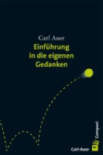 Auer, Carl: Einführung in die eigenen Gedanken idegen