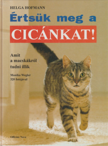 Helga Hofmann: Értsük meg a cicánkat!- Amit a macskákról tudni illik antikvár