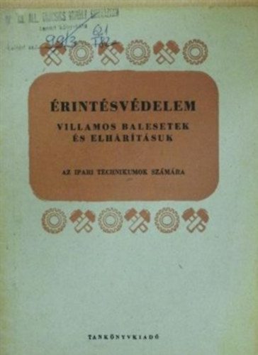 Érintésvédelem - villamos balesetek és elhárításuk antikvár