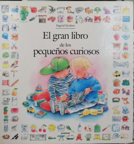 Ingrid Godon: El gran libro de los Pequenos curiosos antikvár