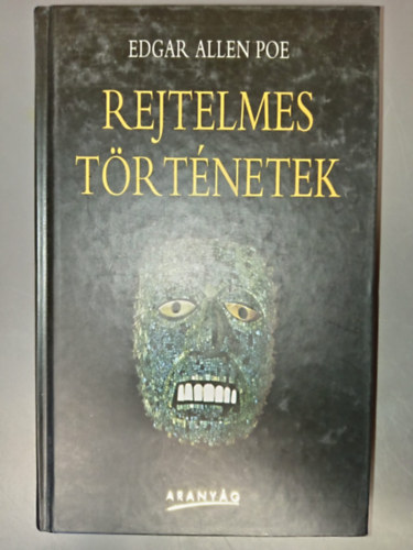 Edgar Allan Poe, Babits Mihály Ferencz Győző Pásztor Árpád Fóthy János (ford.): Rejtelmes történetek (Metzengerstein / Ligeia / Eleonora / Az ovális arckép / A vörös halál álarca / A kút és az inga / Az áruló szív / Az aranybogár / A fekete macska / Történet a rongyos hegyekből / Dr. Kátrány és toll professzor módszere / Pár szó egy) könyv