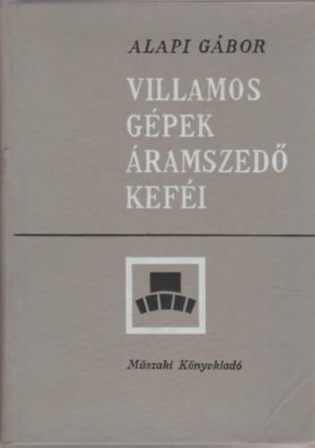 Alapi Gábor: Villamos gépek áramszedő keféi antikvár
