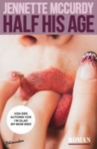 Mccurdy, Jennette: Half His Age idegen