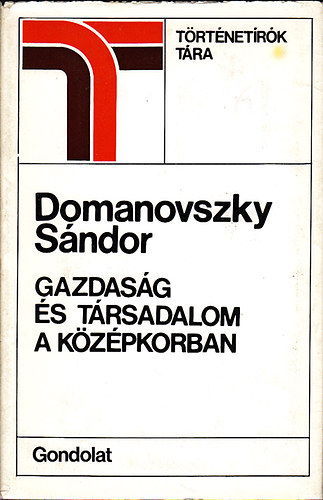 Domanovszky Sándor: Gazdaság és társadalom a középkorban antikvár