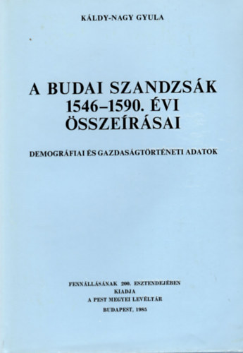 Káldy-Nagy Gyula, Egey Tibor (szerk.): A budai szandzsák 1546-1590. évi összeírásai - demográfiai és gazdasdágtörténeti adatok (Vorwort, Introduction , Térképmelléklet) antikvár