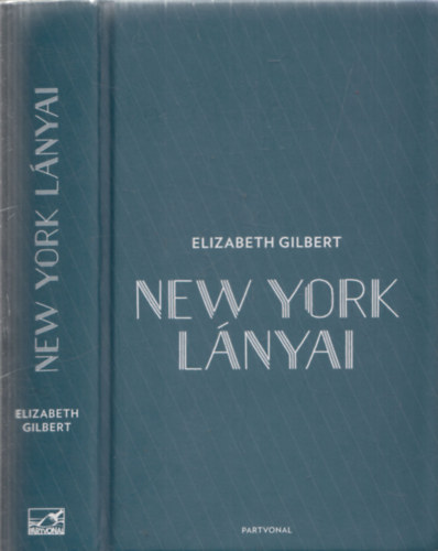 Elizabeth Gilbert: New York lányai antikvár
