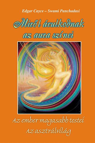 Edgar Cayce, Swami Panchadasi: Miről árulkodnak az aura színei antikvár