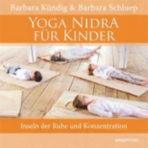 Kündig, Barbara - Schluep, Barbara: Yoga Nidra für Kinder idegen