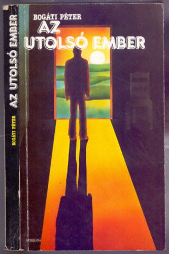 Bogáti Péter: Az utolsó ember, avagy C. Robinson különös története antikvár