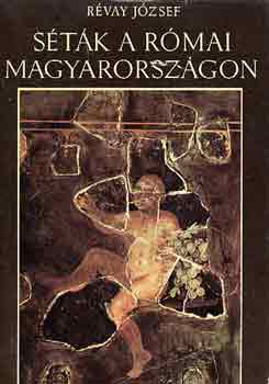 Révay József: Séták a római Magyarországon antikvár