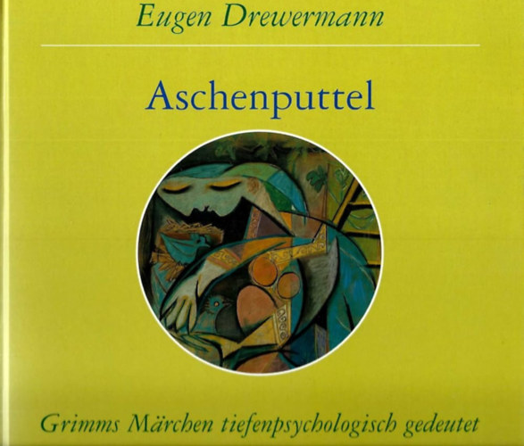 Eugen Drewermann, Jakob & Wilhelm Grimm: Aschenputtel antikvár